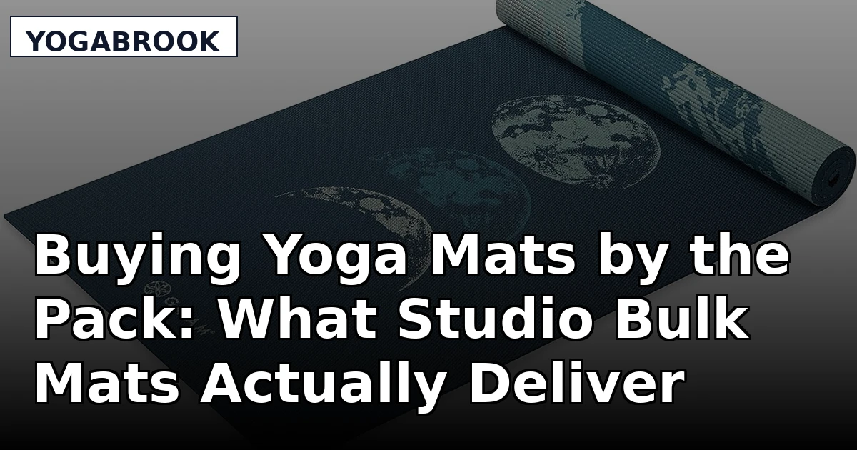 Buying Yoga Mats by the Pack: What Studio Bulk Mats Actually Deliver